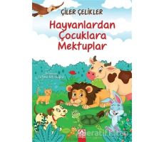 Hayvanlardan Çocuklara Mektuplar - Çiler Çelikler - Altın Kitaplar