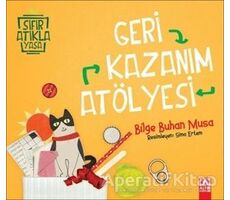 Geri Kazanım Atölyesi - Bilge Buhan Musa - Altın Kitaplar