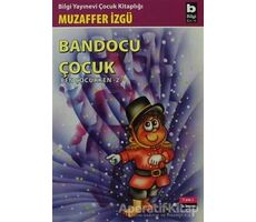 Bandocu Çocuk Ben Çocukken 2 - Muzaffer İzgü - Bilgi Yayınevi