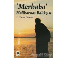 Merhaba Halikarnas Balıkçısı - İ. Hatice Orman - Bilgi Yayınevi