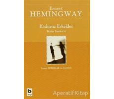 Kadınsız Erkekler Bütün Eserleri 4 - Ernest Hemingway - Bilgi Yayınevi