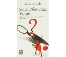 Sultan Abdülaziz Vak’ası - Yılmaz Gruda - Bilgi Yayınevi