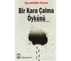 Bir Kara Çalma Öyküsü - Şerafettin Turan - Bilgi Yayınevi