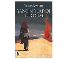 Yangın Yeriydi Yurdum - Yaşar Seyman - Bilgi Yayınevi