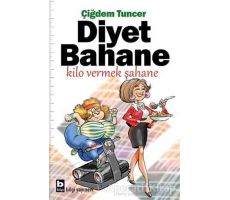 Diyet Bahane Kilo Vermek Şahane - Çiğdem Tuncer - Bilgi Yayınevi