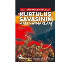 Kurtuluş Savaşının Mali Kaynakları - Alptekin Müderrisoğlu - Bilgi Yayınevi