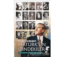 Atatürkün İzindekiler - Tolga Aydoğan - Bilgi Yayınevi