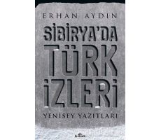 Sibirya’da Türk İzleri - Erhan Aydın - Kronik Kitap