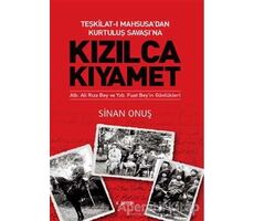 Teşkilat-ı Mahsusa’dan Kurtuluş Savaşı’na Kızılca Kıyamet - Sinan Onuş - Kopernik Kitap