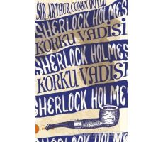 Sherlock Holmes 8 - Korku Vadisi - Sir Arthur Conan Doyle - Portakal Kitap