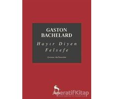 Hayır Diyen Felsefe - Gaston Bachelard - Nora Kitap