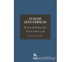 Günümüzde Totemizm - Claude Levi Strauss - Nora Kitap