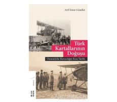 Türk Kartallarının Doğuşu - Arif Emre Gündüz - Ketebe Yayınları