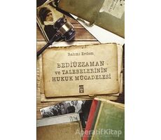 Bediüzzaman ve Talebelerinin Hukuk Mücadelesi - Rahmi Erdem - Timaş Yayınları