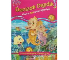 Allahın İsimlerini Öğreniyorum: Denizatı Dıgıdık - Nur Kutlu - Timaş Gülce Çocuk