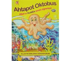Allahın İsimlerini Öğreniyorum; Ahtapot Oktobus - Nur Kutlu - Timaş Gülce Çocuk