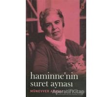 Haminne’nin Suret Aynası - Münevver Ayaşlı - Timaş Yayınları