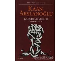 Karşıdevrimciler - Kaan Arslanoğlu - İthaki Yayınları