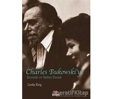 Charles Bukowski’yi Sevmek ve Nefret Etmek - Linda King - Parantez Yayınları