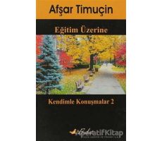 Eğitim Üzerine Kendimle Konuşmalar 2 - Afşar Timuçin - Bulut Yayınları