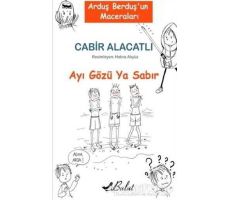 Arduş Berduşun Maceraları 1 - Ayı Gözü Ya Sabır - Cabir Alacatlı - Bulut Yayınları