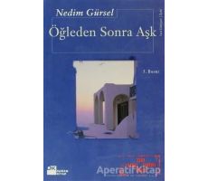 Öğleden Sonra Aşk - Nedim Gürsel - Doğan Kitap