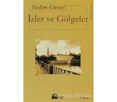 İzler ve Gölgeler - Nedim Gürsel - Doğan Kitap