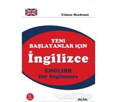 Yeni Başlayanlar İçin İngilizce - Yılmaz Hasdemir - Alfa Yayınları