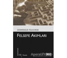 Felsefe Akımları - Dominique Folscheid - Dost Kitabevi Yayınları