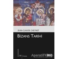 Bizans Tarihi - Jean - Claude Cheynet - Dost Kitabevi Yayınları