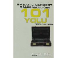 Başarılı Serbest Danışmanlığın 101 Yolu - Timothy RV Foster - Alfa Yayınları