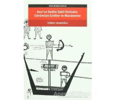 Asurun Kadim Sabii Dininden Günümüze Ezidiler ve Mandeenler - Tuğrul Yalnızoğlu - Oğlak Yayıncılık