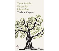 Zeytin Kokulu Kuzey Ege Lokantaları - Tarkan Kaynar - Oğlak Yayıncılık