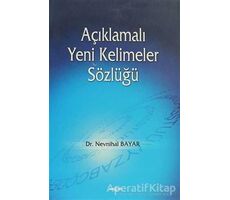 Açıklamalı Yeni Kelimeler Sözlüğü - Nevnihal Bayar - Akçağ Yayınları