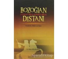 Bozoğlan Destanı (Yusuf Beg - Ahmed Beg) - Hülya Arslan Erol - Akçağ Yayınları