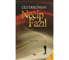 Çile’deki İnsan Necip Fazıl - İhsan Kurt - Akçağ Yayınları