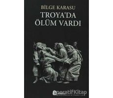 Troya’da Ölüm Vardı - Bilge Karasu - Metis Yayınları