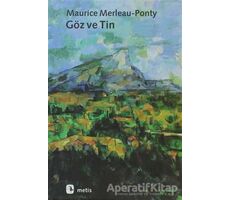 Göz ve Tin - Maurice Merleau-Ponty - Metis Yayınları