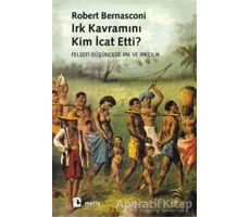 Irk Kavramını Kim İcat Etti? - Robert Bernasconi - Metis Yayınları