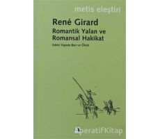 Romantik Yalan ve Romansal Hakikat - Rene Girard - Metis Yayınları