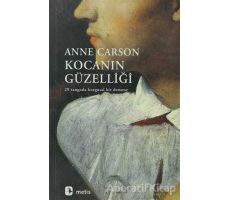 Kocanın Güzelliği - Anne Carson - Metis Yayınları