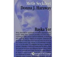 Başka Yer - Donna Haraway - Metis Yayınları