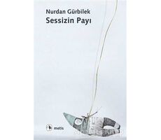 Sessizin Payı - Nurdan Gürbilek - Metis Yayınları