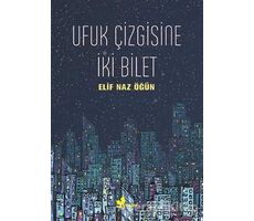 Ufuk Çizgisine İki Bilet - Elif Naz Öğün - Çınar Yayınları