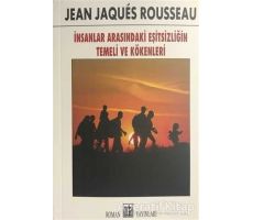 İnsanlar Arasındaki Eşitsizliğin Temeli ve Kökenleri - Jean-Jacques Rousseau - Oda Yayınları