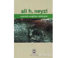 Uzatmalı Sevgiliye Mektuplar - Ali H. Neyzi - Cem Yayınevi