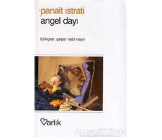 Angel Dayı - Panait Istrati - Varlık Yayınları