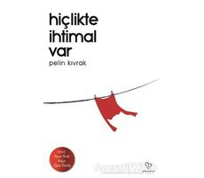 Hiçlikte İhtimal Var - Pelin Kıvrak - Varlık Yayınları