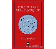 Küreselleşme ve Milliyetçilik - Fahri Atasoy - Ötüken Neşriyat