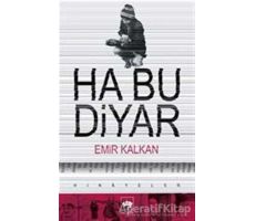 Ha Bu Diyar - Emir Kalkan - Ötüken Neşriyat